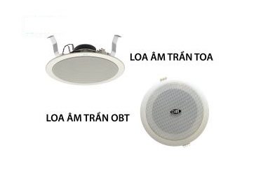 So sánh loa âm trần OBT và TOA