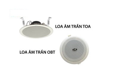 So sánh loa âm trần OBT và TOA